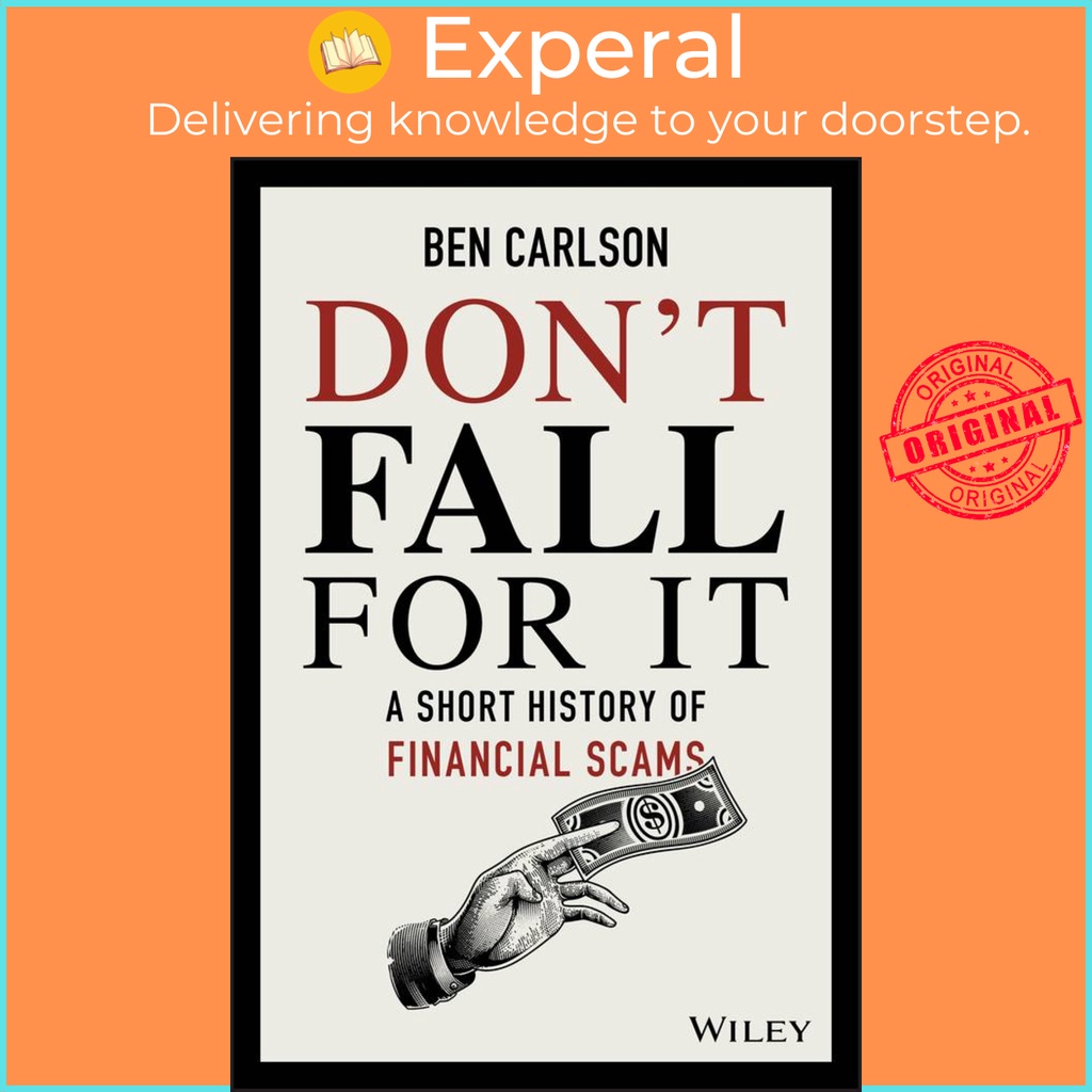 [English - 100% Original] - Don't Fall For It - A Short History of Financial Scam by Ben Carlson (US edition, hardcover)