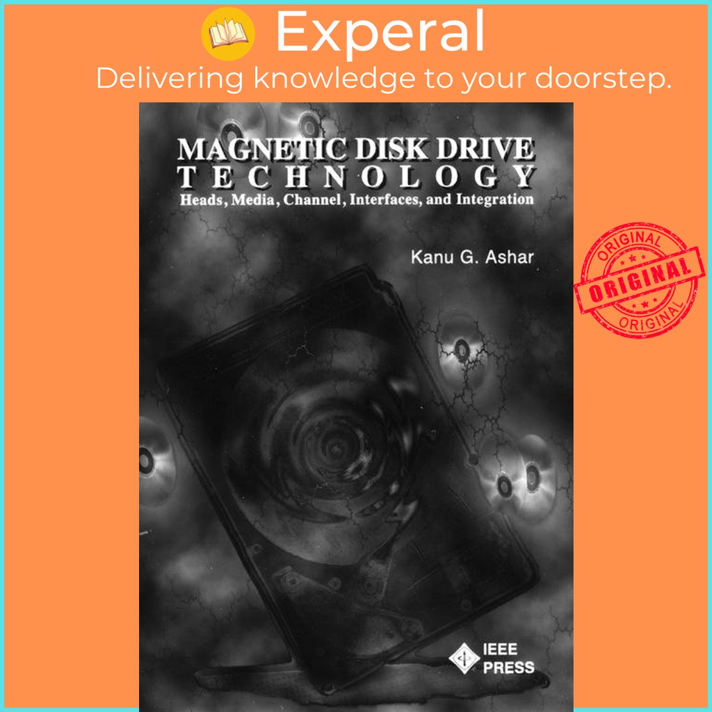 [English - 100% Original] - Magnetic Disk Drive Technology - Heads, Media, Chan by Kanu G. Ashar (US edition, hardcover)