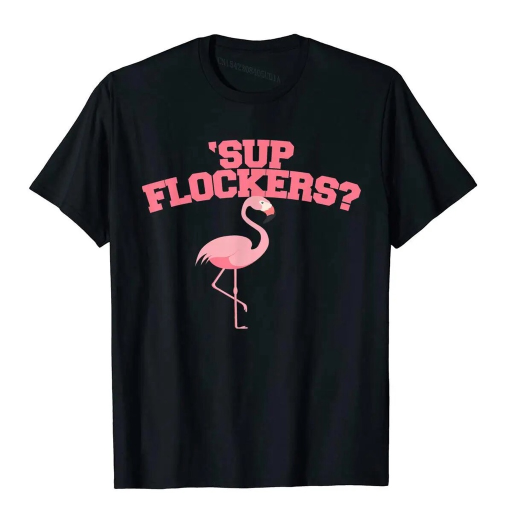Sup Flockers Funny Whassup Flockers Pink Flamingo Pun T-Shirt Special England Style T Shirt Cotton Men T Shirt Camisa