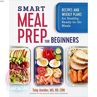 Smart Meal Prep for Beginners: Recipes and Weekly Plans for Healthy, Ready-to-Go Meals [O#COOKBOOKS]