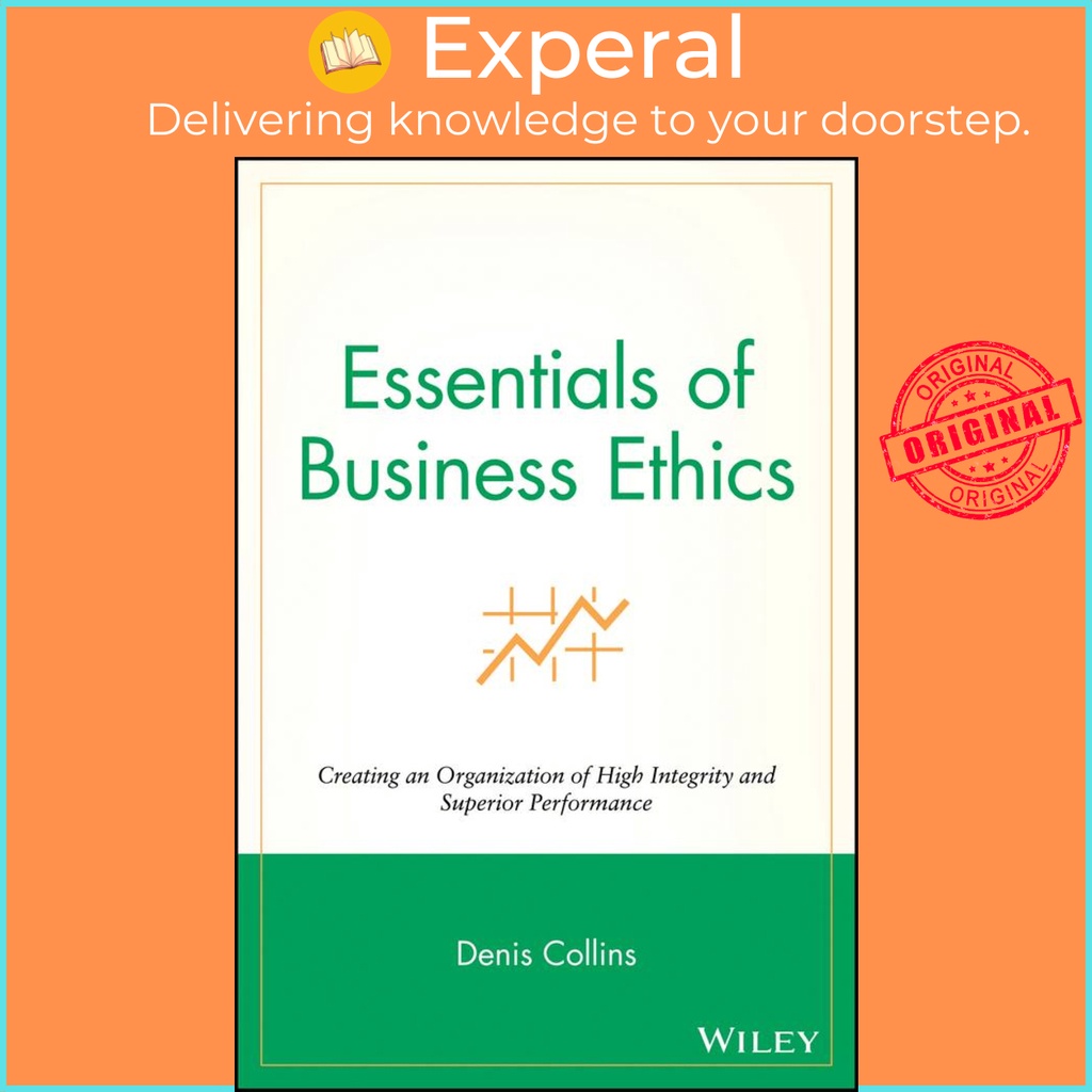 [English - 100% Original] - Essentials of Business Ethics - Creating an Organiz by Denis Collins (US edition, paperback)