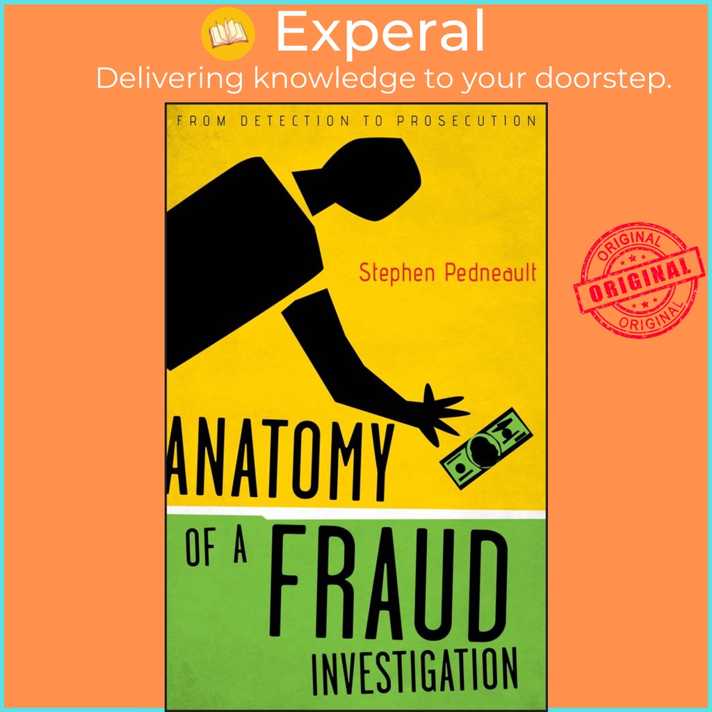 [English - 100% Original] - Anatomy of a Fraud Investigation - From Detecti by Stephen Pedneault (US edition, hardcover)