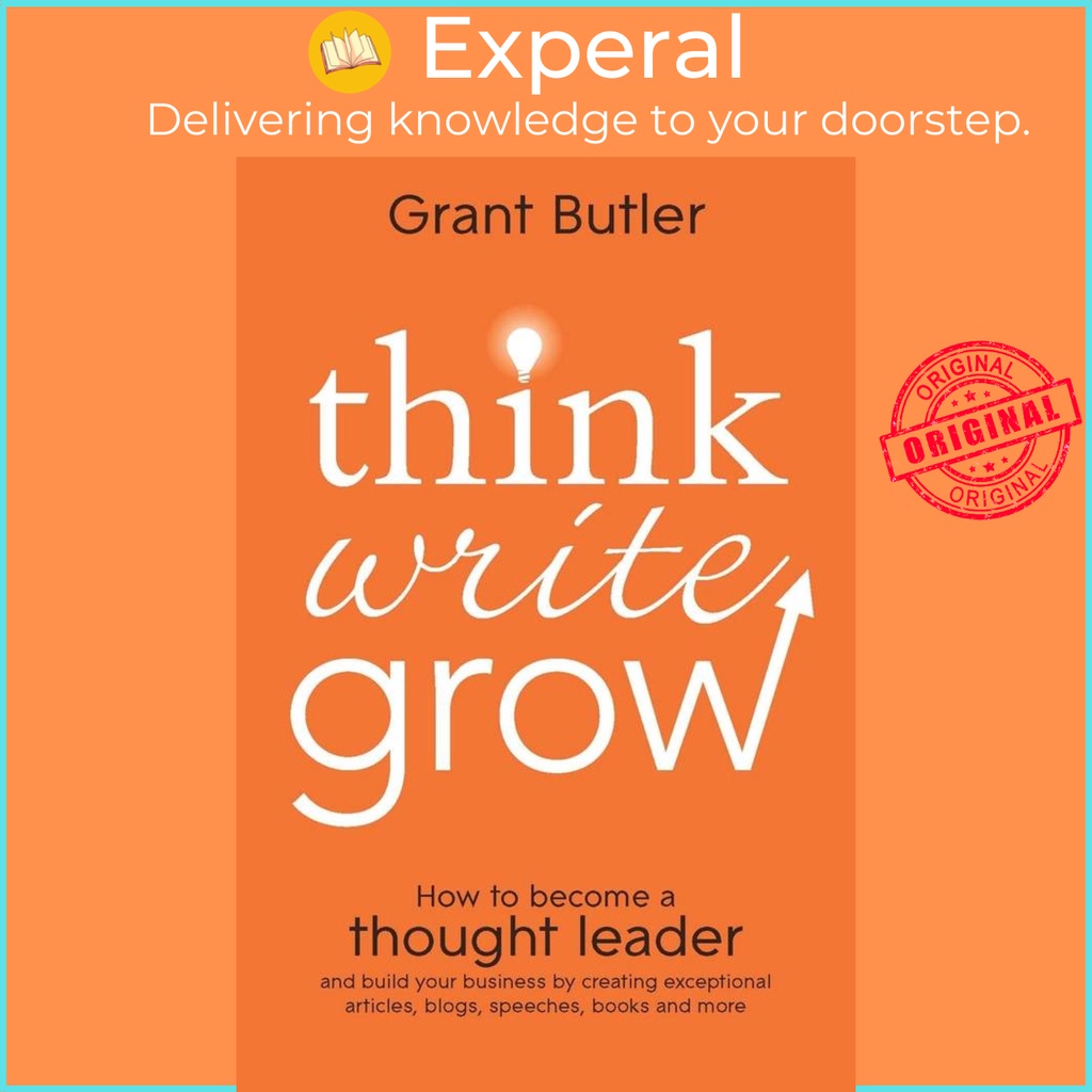 [English - 100% Original] - Think Write Grow - How to Become a Thought Leader an by Grant Butler (US edition, paperback)