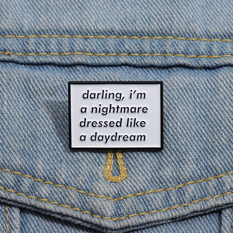 Daring, I'm A Nightmare Dressed Like A Daydream Creative Text Brooch Metal Badge Enamel Pin Clothing Accessories Jewelry Gifts for Friends