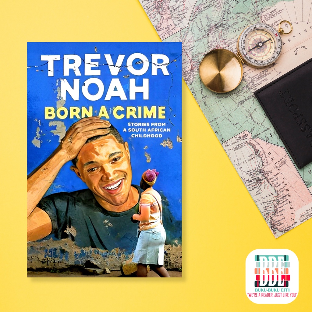 Born a Crime: Stories from a South African Childhood by Trevor Noah - MEMOIR ENGLISH BOOK