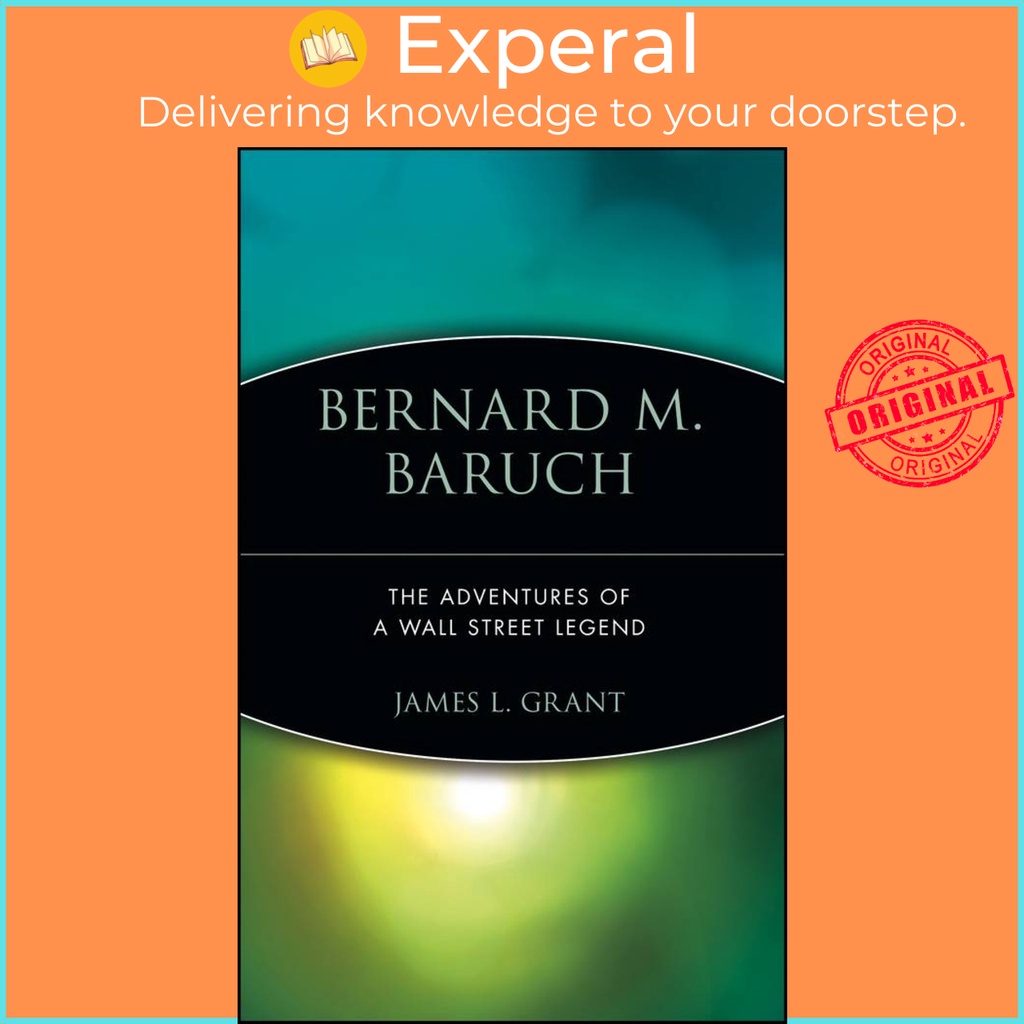 [English - 100% Original] - Bernard M. Baruch - The Adventures of a Wall Stree by James L. Grant (US edition, hardcover)