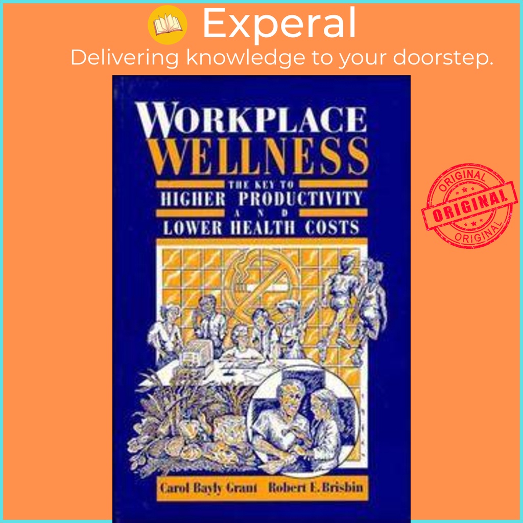 [English - 100% Original] - Workplace Wellness - The Key to Higher Producti by Carol Bayly Grant (US edition, paperback)