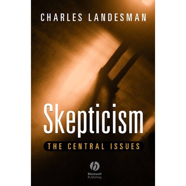 [English - 100% Original] - Skepticism - The Central Issues by Charles Landesman (US edition, paperback)