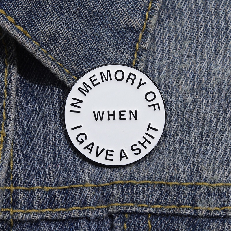 "IN MEMORY OF WHEN I GAVE A SHIT" Enamel Brooch Funny English Phrase Backpack Badge Clothing Accessories Gifts for Friends Jewelry