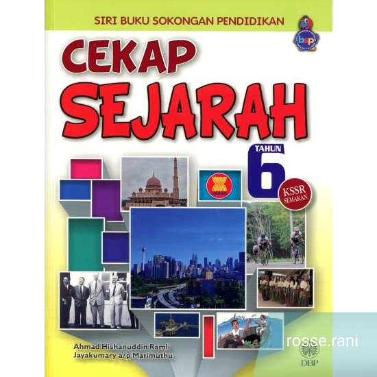 DBP: Siri Buku Sokongan Pendidikan: Cekap Sejarah Tahun 6 KSSR– Ahmad Hishanuddin Ramli & Jayakumary A/P Marimuthu