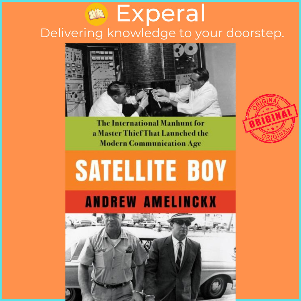 [English - 100% Original] - Satellite Boy - The International Manhunt for a by Andrew Amelinckx (UK edition, hardcover)