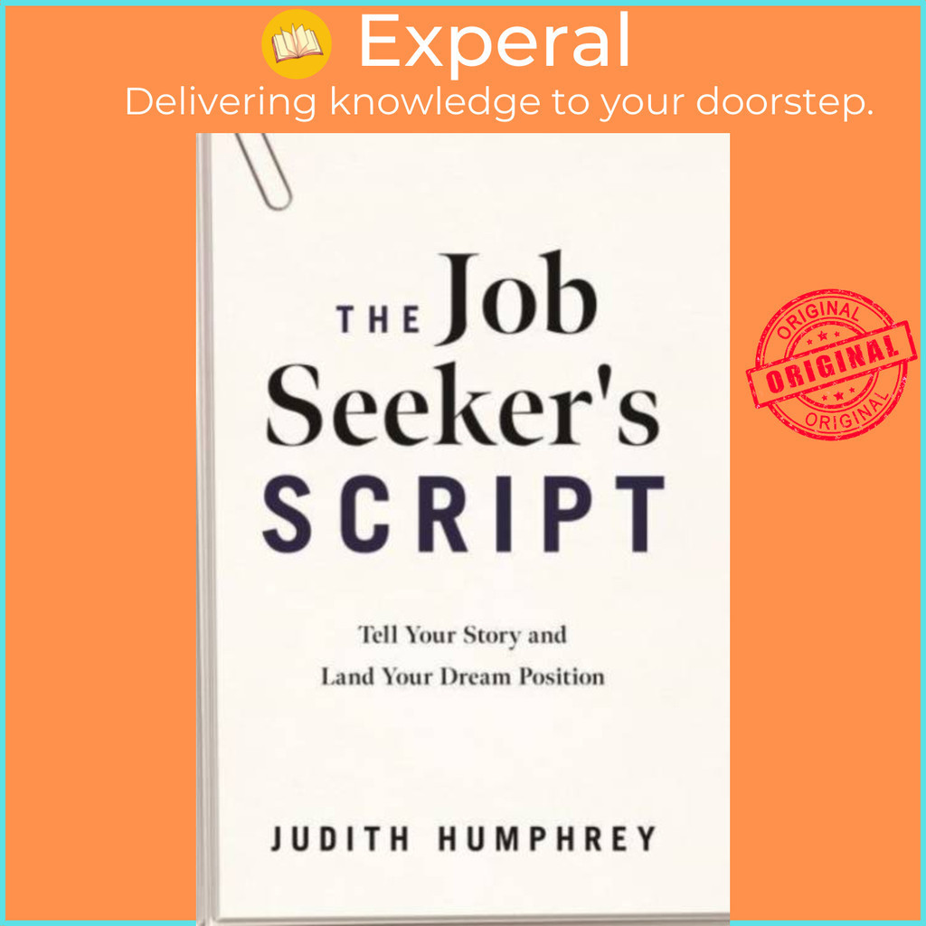 [English - 100% Original] - The Job Seeker's Script - Tell Your Story and Lan by Judith Humphrey (UK edition, hardcover)