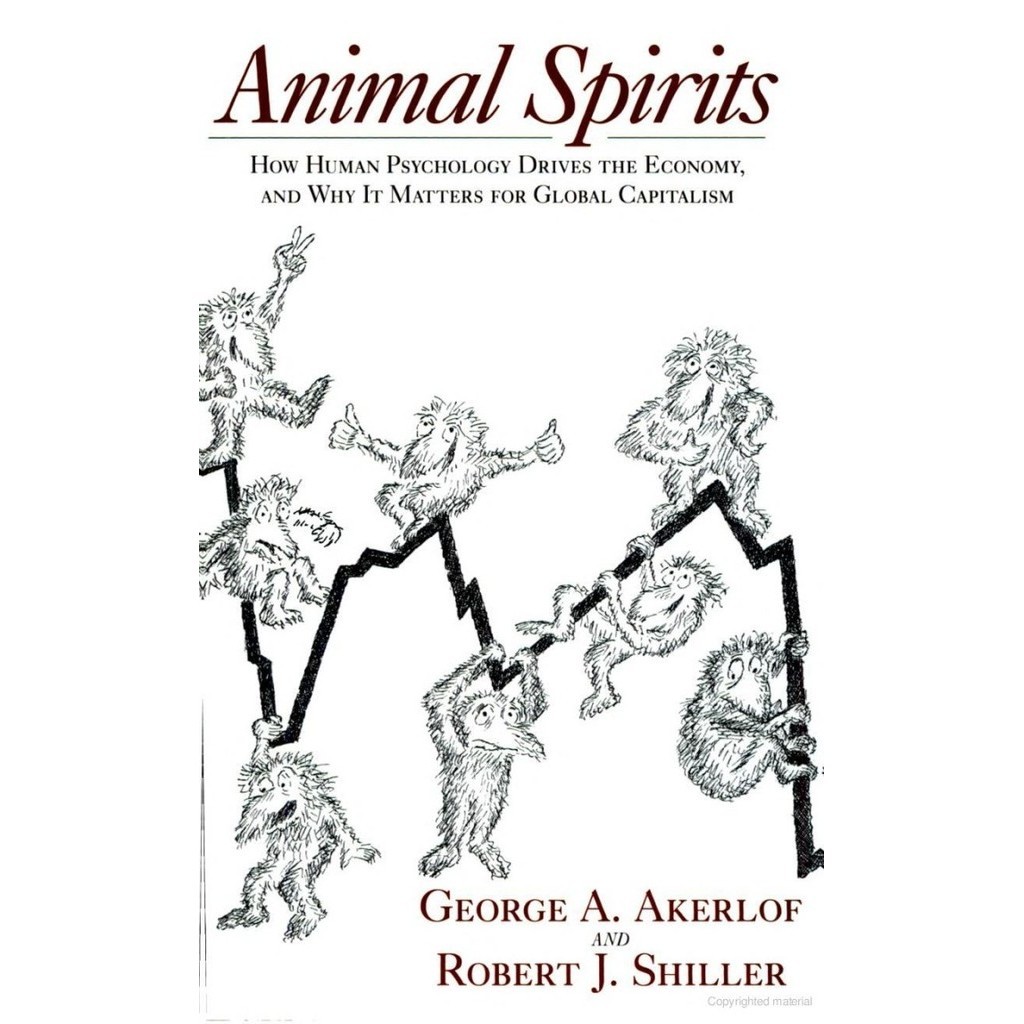 Animal Spirits_How Human Psychology Drives the Economy, and Why It