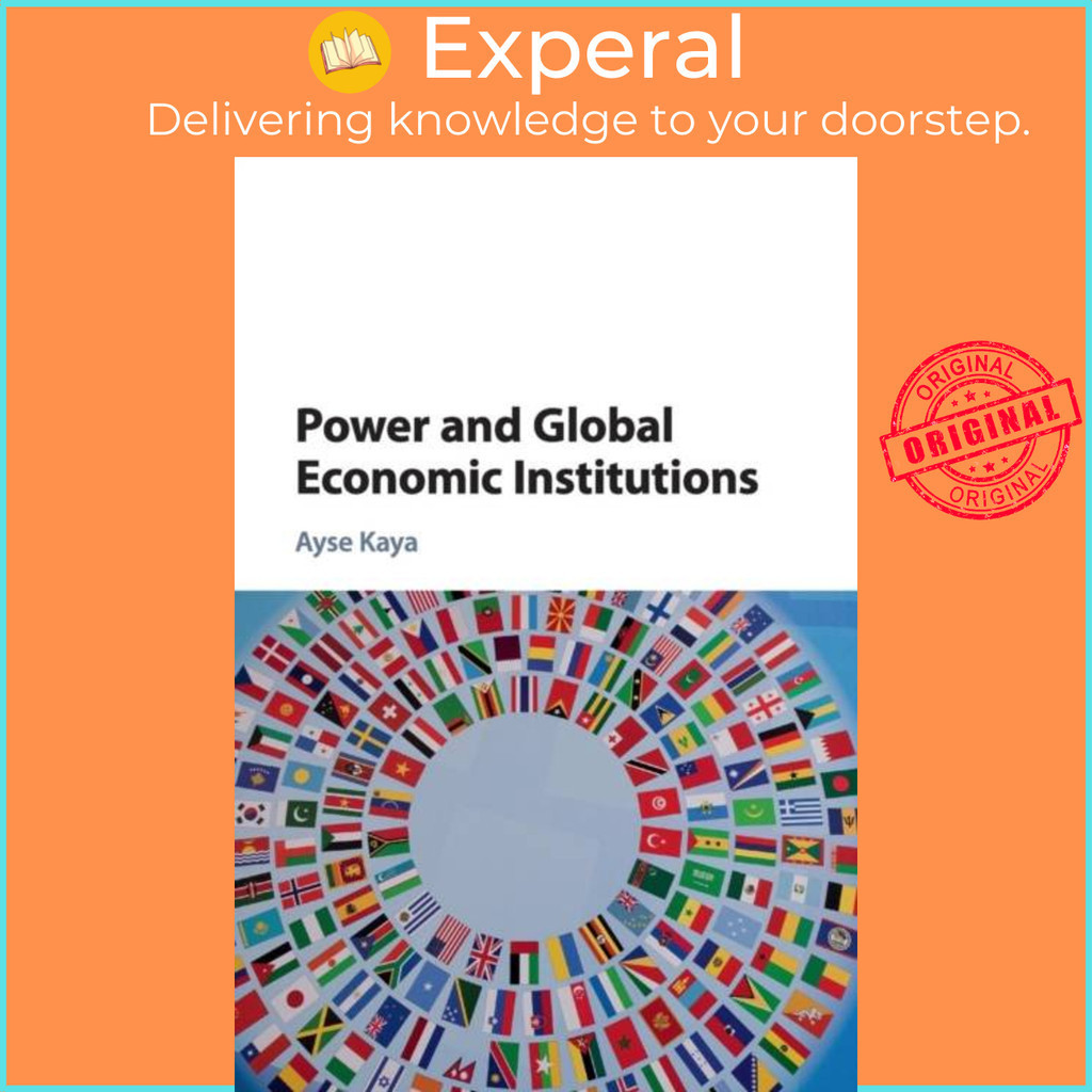 [English - 100% Original] - Power and Global Economic Institutions by Ayse Kaya (UK edition, paperback)