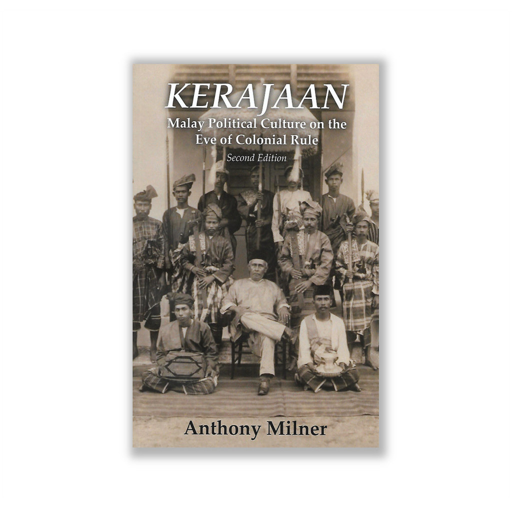 Kerajaan: Malay Political Culture on the eve of Colonial Rule