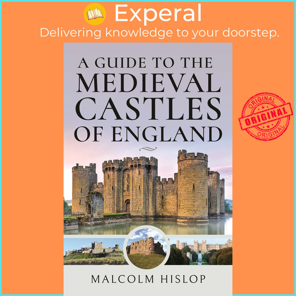 [English - 100% Original] - A Guide to the Medieval Castles of England by Malcolm Hislop (UK edition, Hardcover)