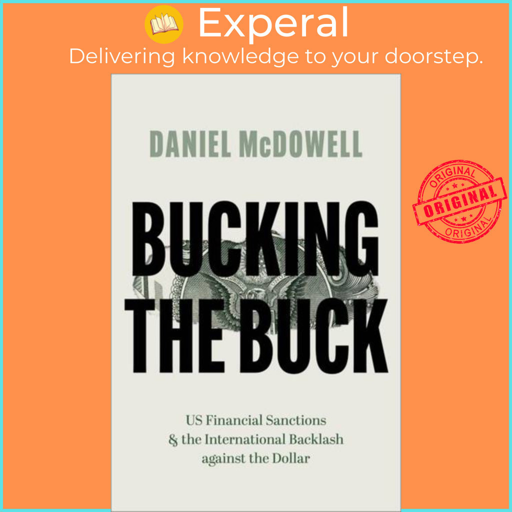 [English - 100% Original] - Bucking the Buck - US Financial Sanctions and the by Daniel McDowell (UK edition, paperback)