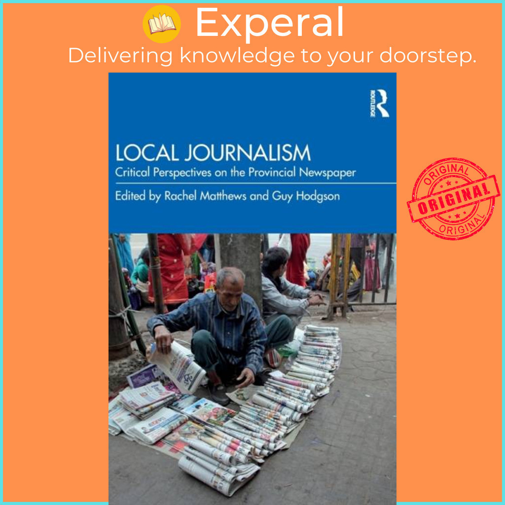 [English - 100% Original] - Local Journalism - Critical Perspectives on the P by Rachel Matthews (UK edition, paperback)