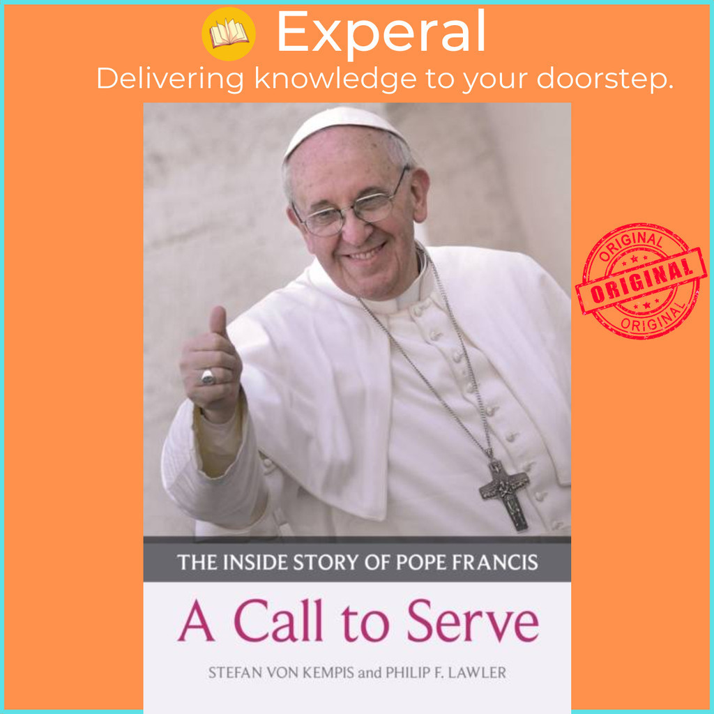 [English - 100% Original] - Call to Serve, A - The Inside Story Of Pope Fra by Stefan von Kempis (UK edition, paperback)