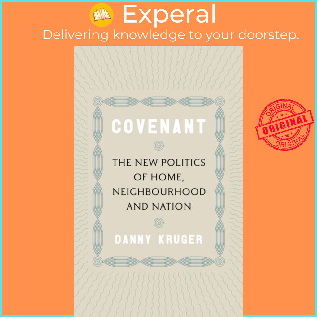 [English - 100% Original] - Covenant - The New Politics of Home, Neighbourhood a by Danny Kruger (UK edition, hardcover)