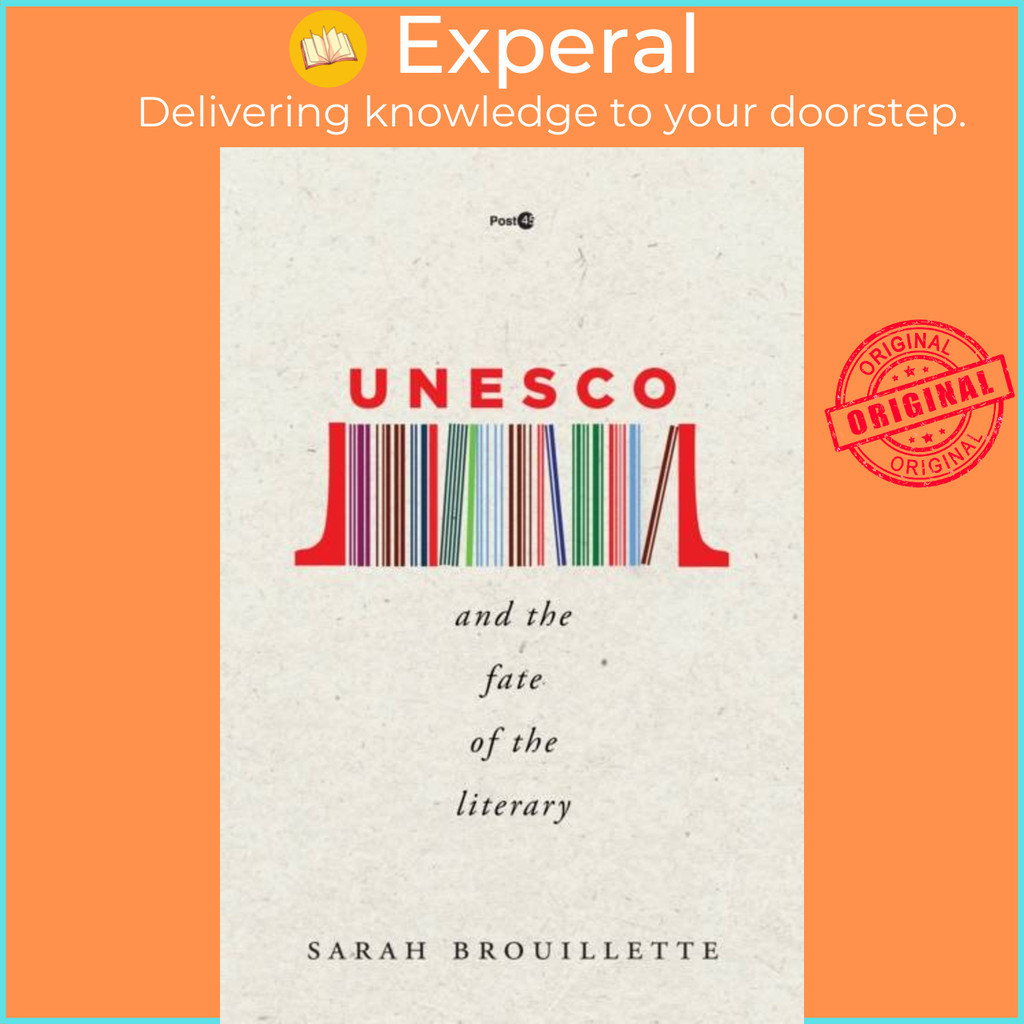 [English - 100% Original] - UNESCO and the Fate of the Literary by Sarah Brouillette (UK edition, paperback)