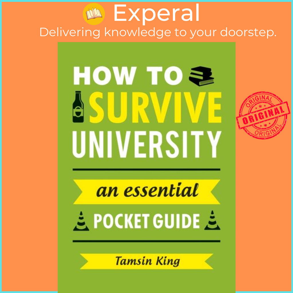 [English - 100% Original] - How to Survive University - An Essential Pocket Guide by Tamsin King (UK edition, paperback)