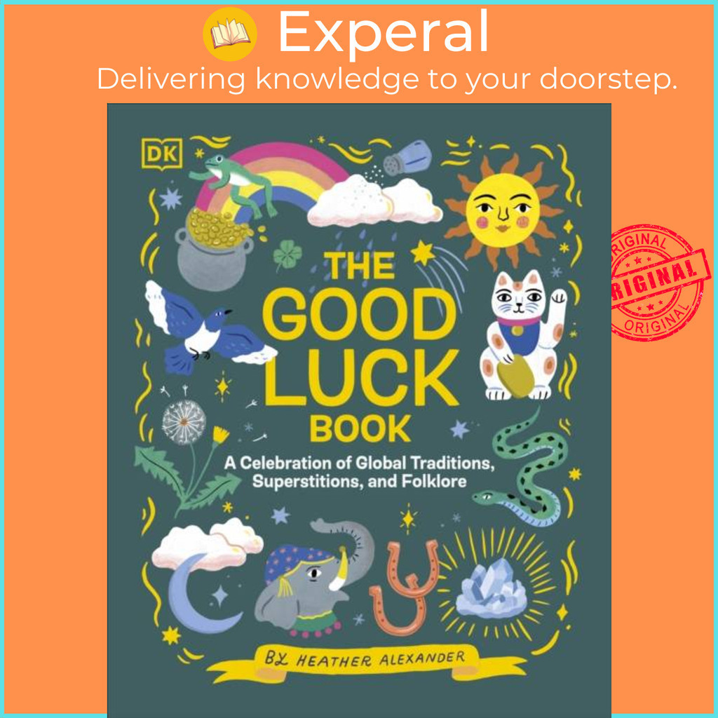 [English - 100% Original] - The Good Luck Book - A Celebration of Global Tr by Heather Alexander (UK edition, hardcover)