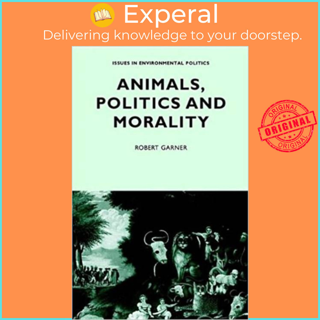 [English - 100% Original] - Animals, Politics and Morality by Robert Garner (UK edition, paperback)