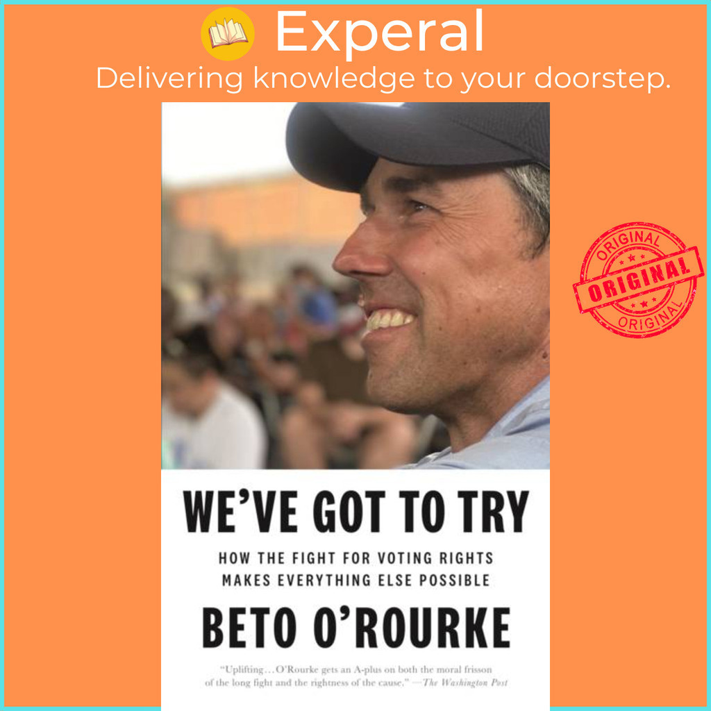 [English - 100% Original] - We've Got to Try - How the Fight for Voting Rights by Beto O'Rourke (UK edition, paperback)