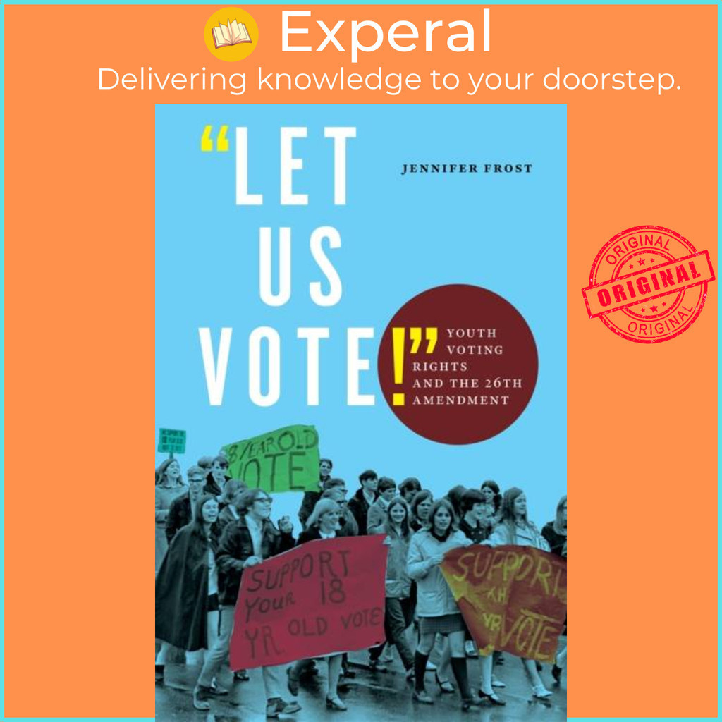 [English - 100% Original] - "Let Us Vote!" - Youth Voting Rights and the 26th by Jennifer Frost (UK edition, paperback)