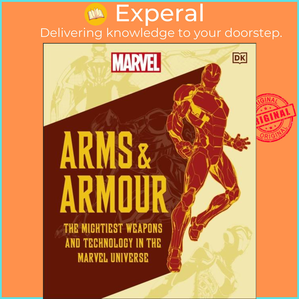 [English - 100% Original] - Marvel Arms and Armour - The Mightiest Weapons and Technology by DK (UK edition, hardcover)