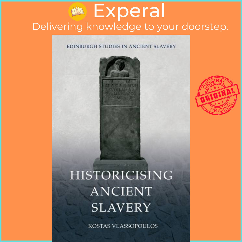 [English - 100% Original] - Historicising Ancient Slavery by Kostas Vlassopoulos (UK edition, paperback)