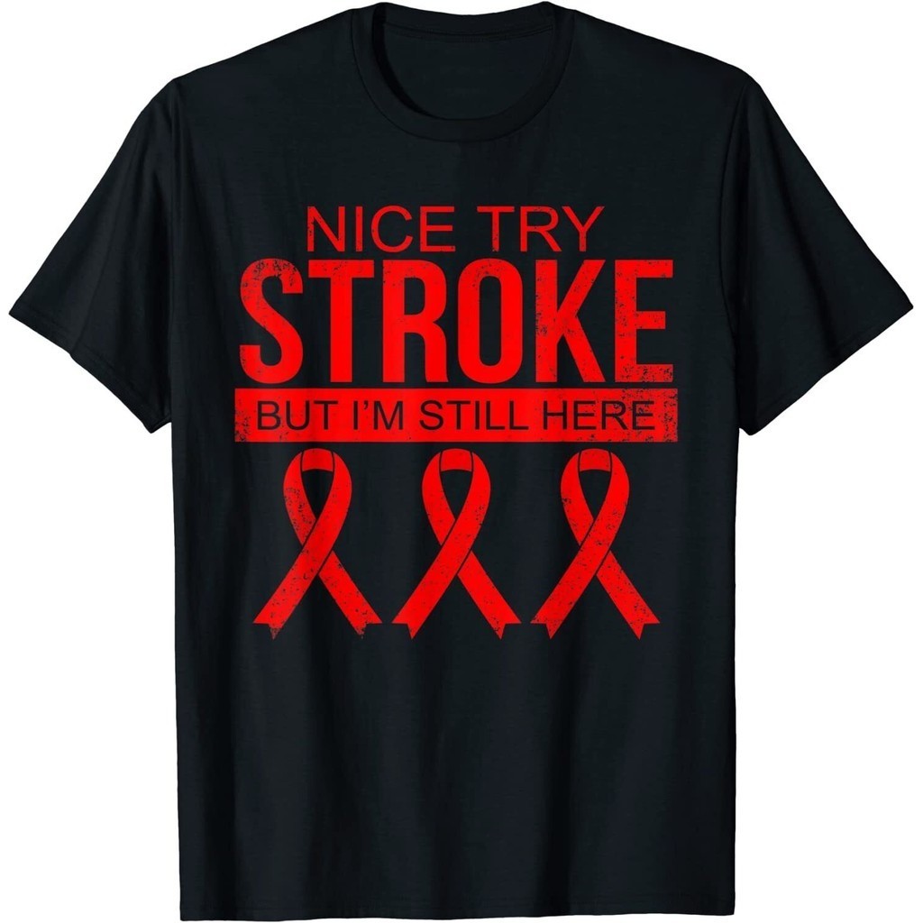 Nice Try Stroke I'M Still Here, Survivor Awareness T-Shirt