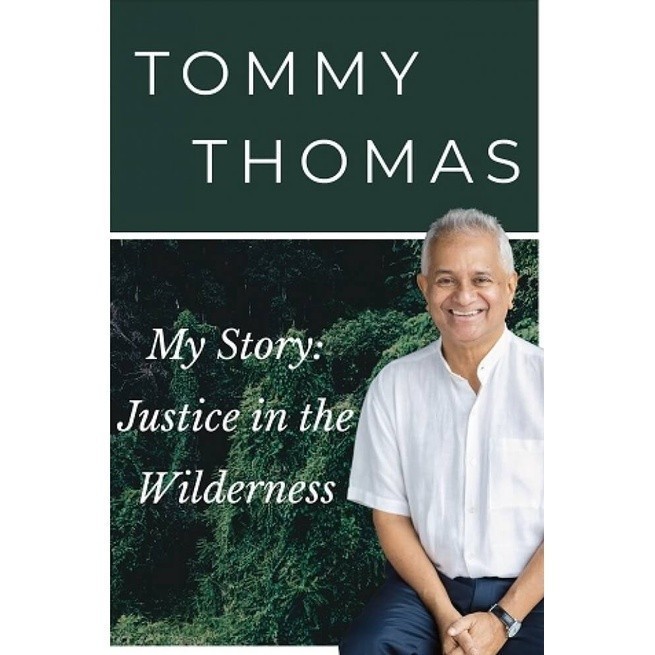 My Story: Justice in the Wilderness | Tommy Thomas | Experience in the highest legal office in the land | 1MDB scandal