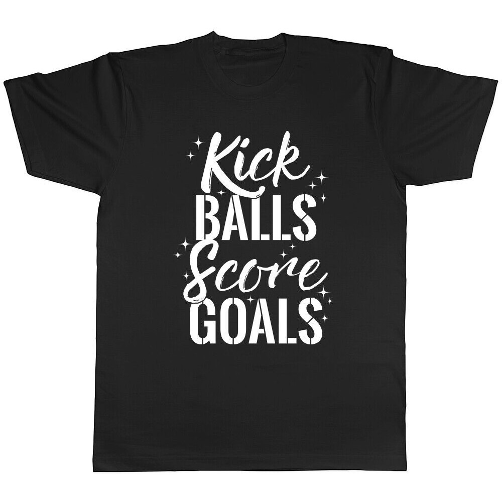 Kick Balls Score Goals Mens T-Shirt Tee