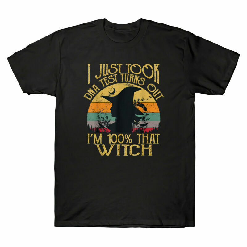 Took I Witch I'M Out That Vintage Turns Percent Just T-Shirt Dna Test 100 A