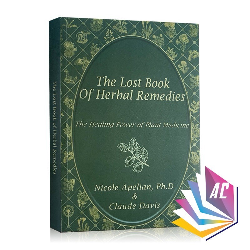 The Lost Book of Herbal Remedies: The Healing Power of Plant Medicine by Nicole Apelian