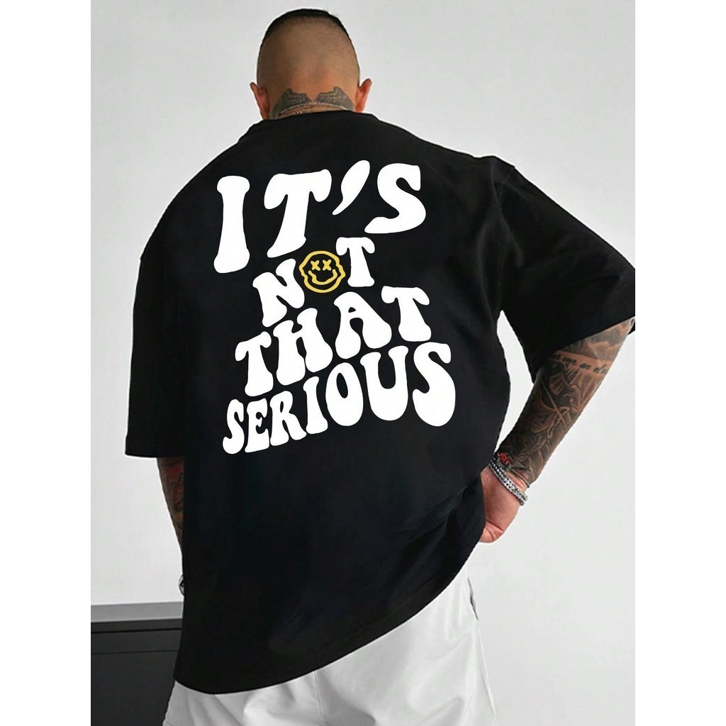 Its Not That Serious Facing With A Smile Male Clothes Quality Tshirts Breathable Tshirt Hip Hop Cotton