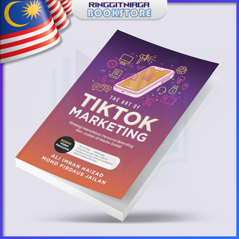 The Art of TikTok Marketing - Ali Imran Haizad, Mohd Firdaus Jailani - Puteh Press