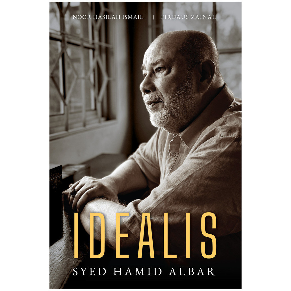 Idealis: Syed Hamid Albar | Noor Hasilah Ismail & Firdaus Zainal (ILHAM Books)
