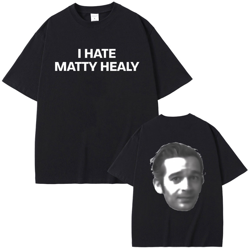 I Hate Matty Healy Graphic Tshirt Men Gothic Vintage Streetwear British Indie Alternative Rock Band The 1975 Print