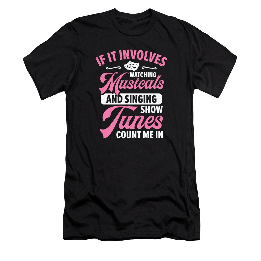 Musical Singing Music Lover Watching Broadway Theater 2 T-Shirt Authentic Fabric Cotton 1 oversize Sport Shirt S-