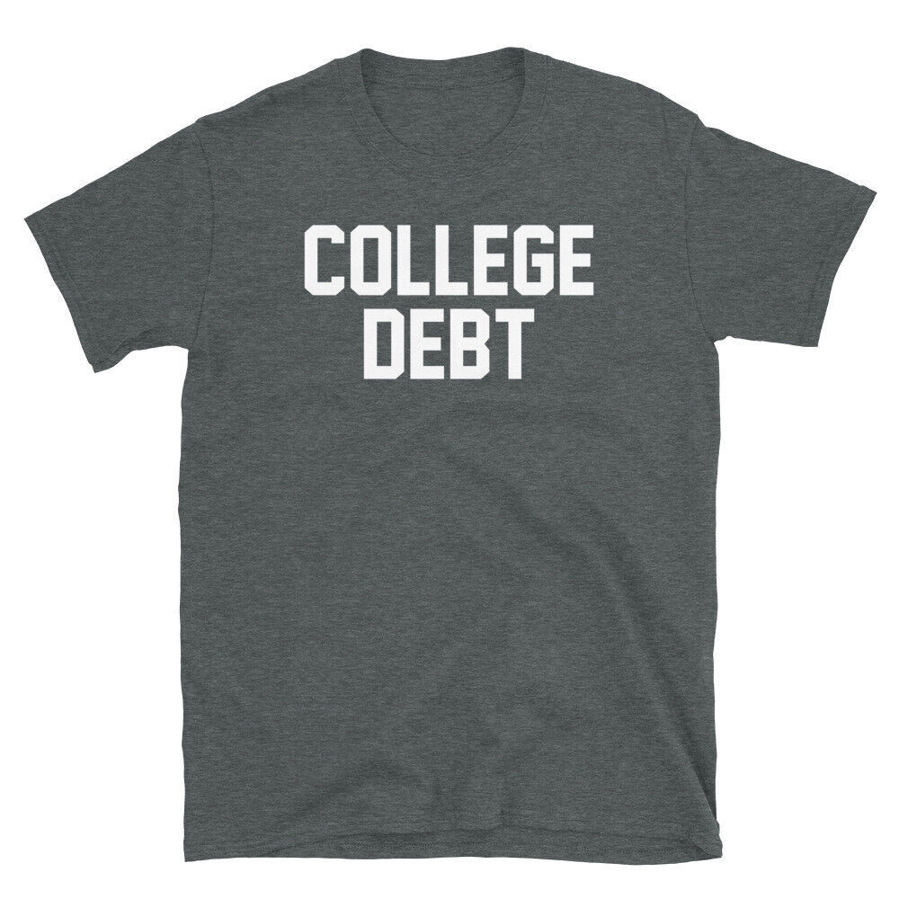 College Debt University Loan Student Novelty Short-Sleeve T-Shirt