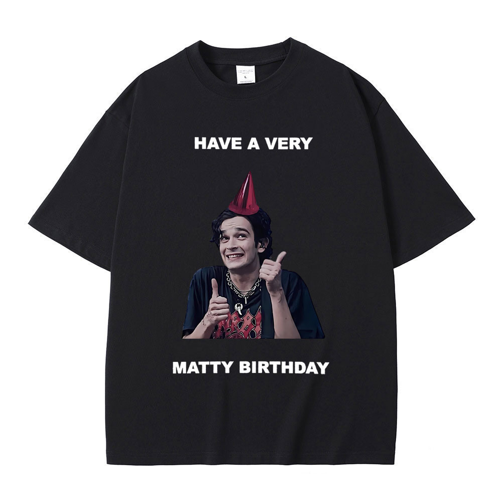 Funny Matty Healy Have A Very Matty Birthday Meme Graphic Tshirt Men The 1975 Vintage Indie Alternative Rock Short