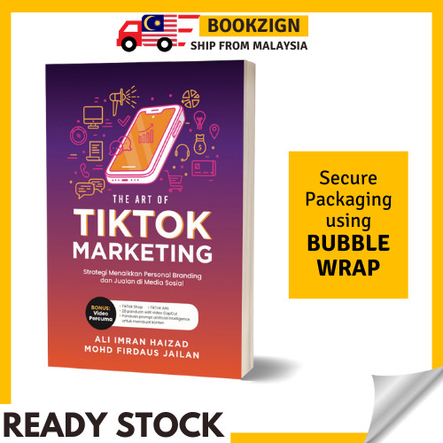 Buku The Art of TikTok Marketing oleh Ali Imran Haizad, Mohd Firdaus Jailani Teknik Strategi Marketing Pemasaran TikTok