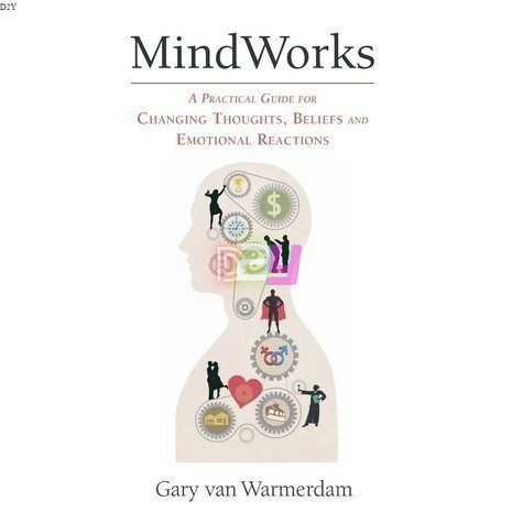 MindWorks: A Practical Guide for Changing Thoughts Beliefs, and Emotional Reactions | SelfHelp ( PDF / EPUB )