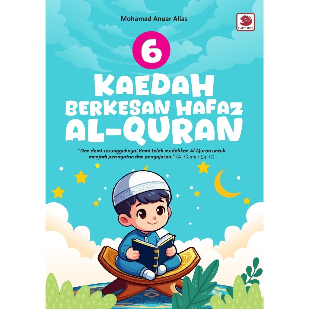 6 Kaedah Berkesan Hafaz Al-Quran Mohamad Anuar Alias