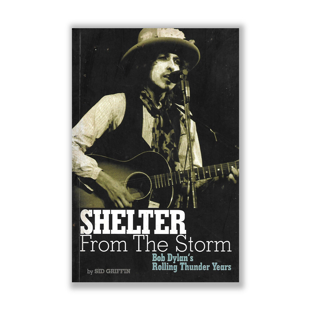 Shelter From the Storm: Bob Dylan's Rolling Thunder Years