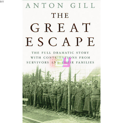 The Great Escape: The Full Dramatic Story with Contributions from Survivors and Their Families | WorldWarII | eBook