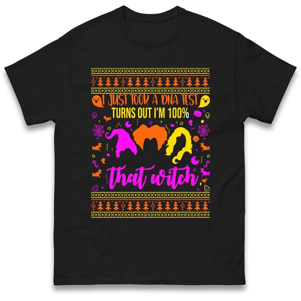 I Just Took A Dna Test Turn Out I'M That Witch,Halloween T-Shirt,Halloween